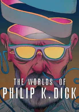 Poster Les mondes de Philip K. Dick