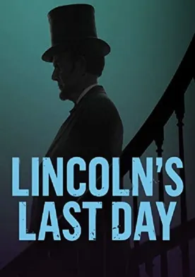 Poster Lincoln's Last Day