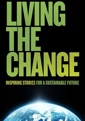 Poster Living the Change: Inspiring Stories for a Sustainable Future