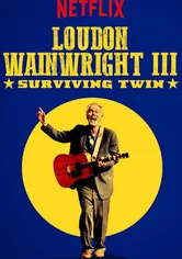 Poster Loudon Wainwright III: Surviving Twin