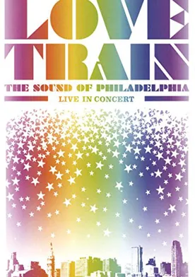 Poster Love Train: The Sound of Philadelphia