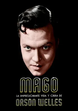 Poster Magician: The Astonishing Life and Work of Orson Welles