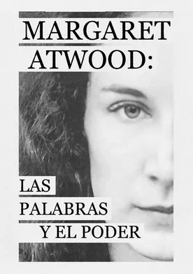 Poster Margaret Atwood: A Word after a Word after a Word is Power