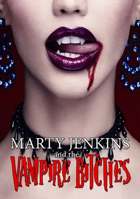 Poster Marty Jenkins and the Vampire Bitches