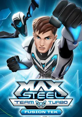 Poster Max Steel Turbo Team: Fusion Tek