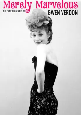 Poster Merely Marvelous: The Dancing Genius of Gwen Verdon