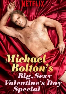 Poster Michael Bolton's Big, Sexy Valentine's Day Special