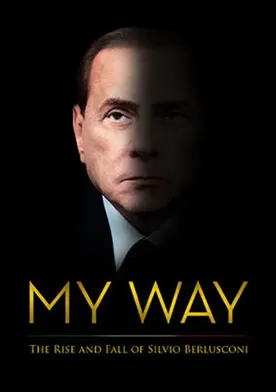 Poster My Way: The Rise and Fall of Silvio Berlusconi