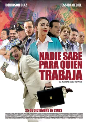 Poster Nadie Sabe para quien trabaja