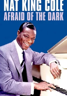 Poster Nat King Cole: Afraid of the Dark