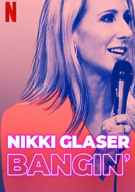 Poster Nikki Glaser: Bangin'