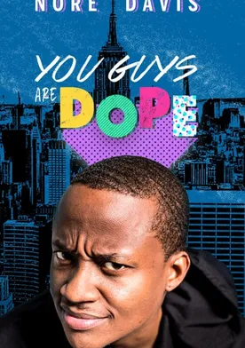 Poster Nore Davis: You Guys Are Dope