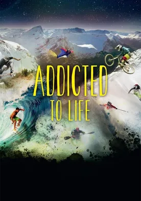 Poster Nuit de la Glisse: Addicted to Life