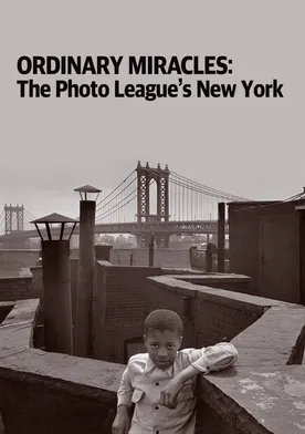 Poster Ordinary Miracles: The Photo League's New York