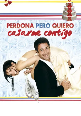 Poster Perdona pero quiero casarme contigo