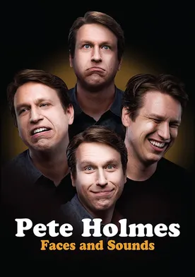 Poster Pete Holmes: Faces and Sounds