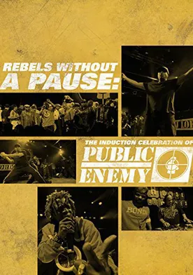 Poster Rebels Without a Pause: The Induction Celebration of Public Enemy