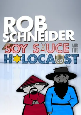 Poster Rob Schneider: Soy Sauce and the Holocaust