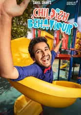 Poster Sahil Shah: Childish Behaviour