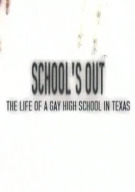 Poster School's Out: The Life of a Gay High School in Texas