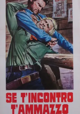 Poster de Se t'incontro t'ammazzo