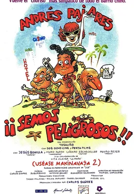 Poster ¡¡Semos peligrosos!! (uséase Makinavaja 2)