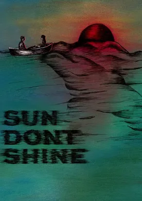 Poster Sun Don't Shine