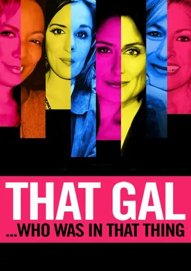 Poster That Gal... Who Was in That Thing: That Guy 2