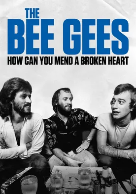 Poster The Bee Gees: How Can You Mend a Broken Heart