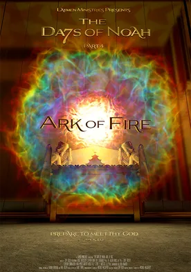 Poster The Days of Noah Part 4: Ark of Fire