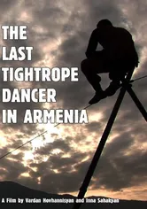 Poster de The Last Tightrope Dancer in Armenia