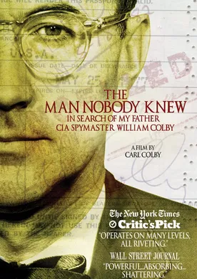 Poster The Man Nobody Knew: In Search of My Father, CIA Spymaster William Colby