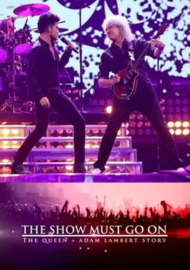 Poster The Show Must Go On: The Queen + Adam Lambert Story