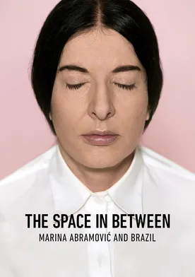 Poster The Space in Between: Marina Abramovic and Brazil