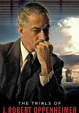 Poster The Trials of J. Robert Oppenheimer