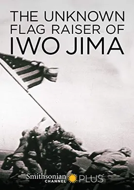 Poster de The Unknown Flag Raiser of Iwo Jima