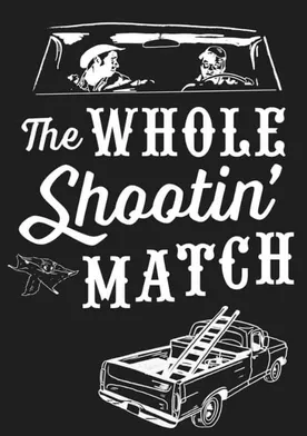 Poster The Whole Shootin' Match