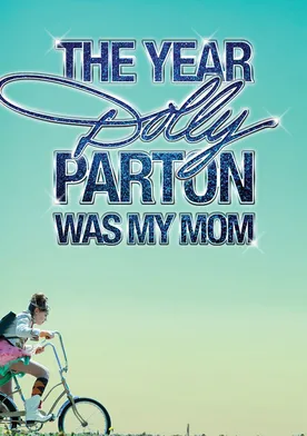 Poster The Year Dolly Parton Was My Mom