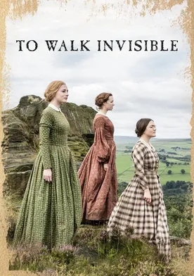 Poster To Walk Invisible: The Brontë Sisters