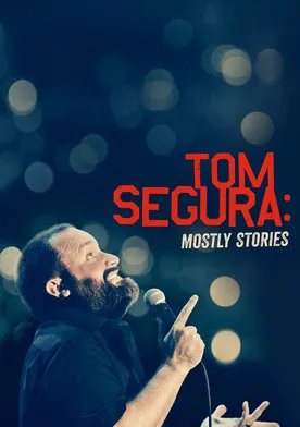 Poster Tom Segura: Mostly Stories