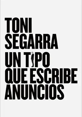 Poster Toni Segarra. The Ads Writer