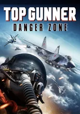 Poster Top Gunner: Danger Zone