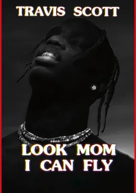 Poster Travis Scott: Look Mom I Can Fly