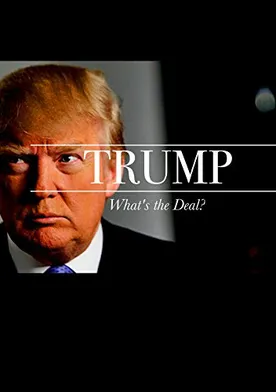 Poster Trump: What's the Deal?