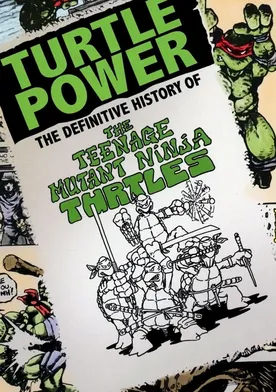 Poster Turtle Power: The Definitive History of the Teenage Mutant Ninja Turtles