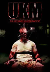 Poster UKM: The Ultimate Killing Machine