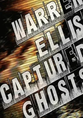 Poster Warren Ellis: Captured Ghosts