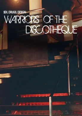 Poster Warriors of the Discotheque: The Feature length Starck Club Documentary