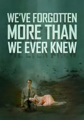 Poster We've Forgotten More Than We Ever Knew