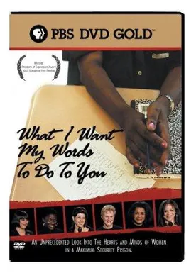 Poster What I Want My Words to Do to You: Voices from Inside a Women's Maximum Security Prison